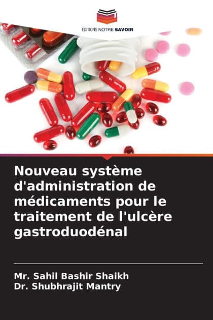 Nouveau systï¿½me d'administration de mï¿½dicaments pour le traitement de l'ulcï¿½re gastroduodï¿½nal by Sahil Bashir Shaikh