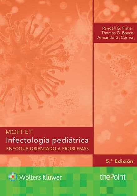 Moffet. Infectología pediátrica: Enfoque orientado a problemas by Randall G Fisher MD