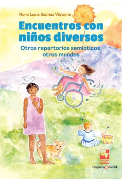 Encuentros con niños diversos: Otros repertorios semióticos, otros mundos by Nora Lucía Gómez Victoria
