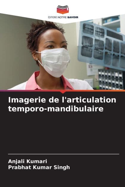 Imagerie de l'articulation temporo-mandibulaire by Anjali Kumari