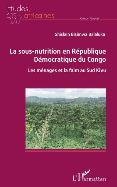 La sous-nutrition en République Démocratique du Congo: Les ménages et la faim au Sud Kivu by Ghislain Bisimwa Balakula