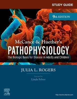 Study Guide for McCance & Huether's Pathophysiology: The Biological Basis for Disease in Adults and Children by Julia Rogers DNP