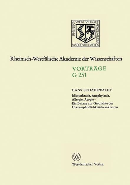 Idiosynkrasie, Anaphylaxie, Allergie, Atopie: Ein Beitrag zur Geschichte der Überempfindlichkeitskrankheiten by Hans Schadewaldt