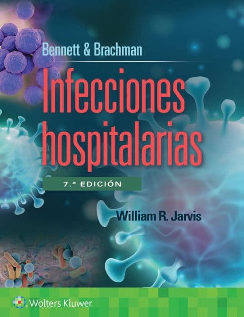 Bennett & Brachman. Infecciones hospitalarias by William R. Jarvis MD