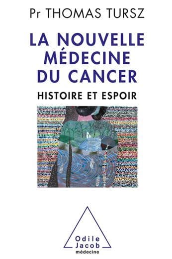 La Nouvelle Médecine du cancer: Histoire et espoir by Thomas Tursz