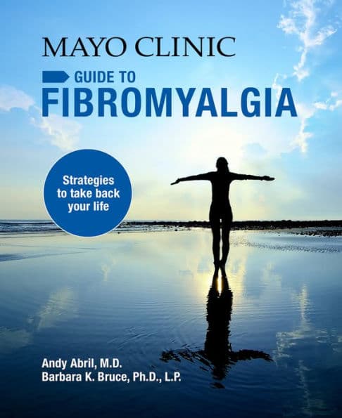 Mayo Clinic on Fibromyalgia: Strategies to Take Back Your Life by Andy Abril M.D.