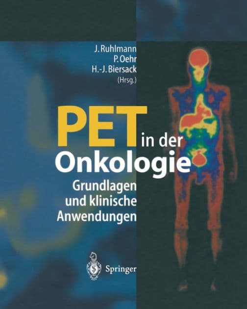 PET in der Onkologie: Grundlagen und klinische Anwendung by Jürgen Ruhlmann