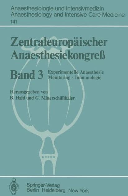 Zentraleuropï¿½ischer Anaesthesiekongreï¿½: Experimentelle Anaesthesie Monitoringï¿½Immunologie by B. Haid
