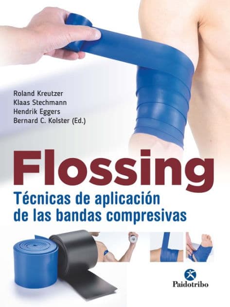 Flossing: Técnicas de aplicación de las bandas compresivas (Bicolor) by Roland Kreutzer