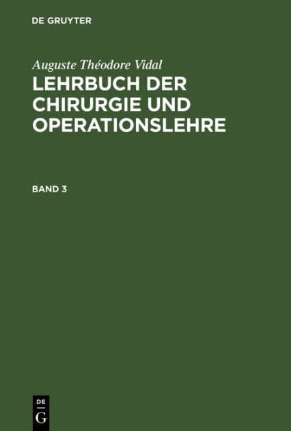 Auguste Théodore Vidal: Lehrbuch der Chirurgie und Operationslehre. Band 3 by Auguste Théodore Vidal