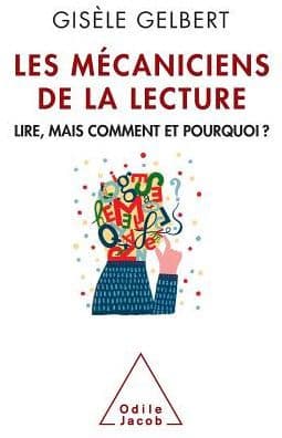 Mechanics of Reading Skills: Learning to read, but how and why? / Les Mï¿½caniciens de la lecture: Lire, mais comment et pourquoi ? by Gisïle Gelbert