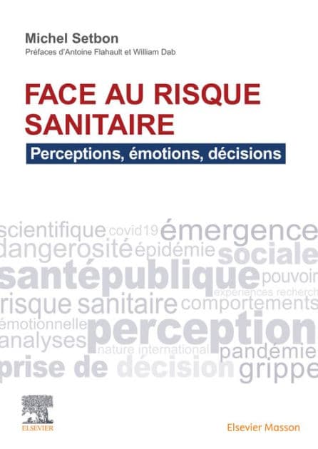 Face au risque sanitaire: Perceptions, émotions, décisions by Michel Setbon