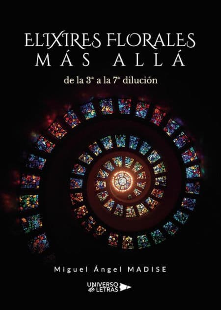 ELIXIRES FLORALES MÁS ALLÁ de la 3ª a la 7ª dilución by Miguel Ángel MADISE