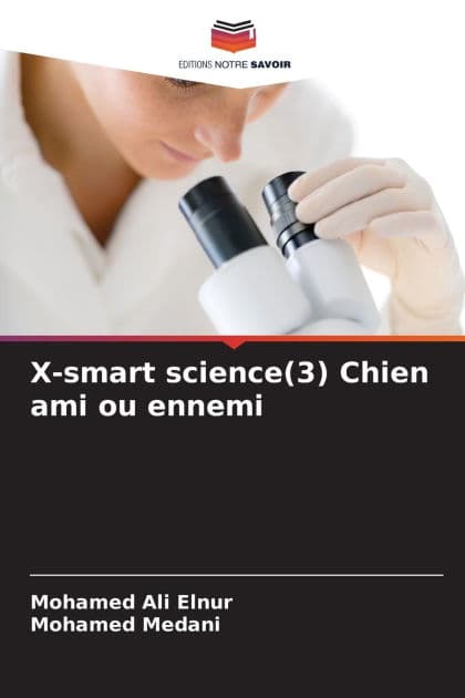 X-smart science(3) Chien ami ou ennemi by Mohamed Ali Elnur