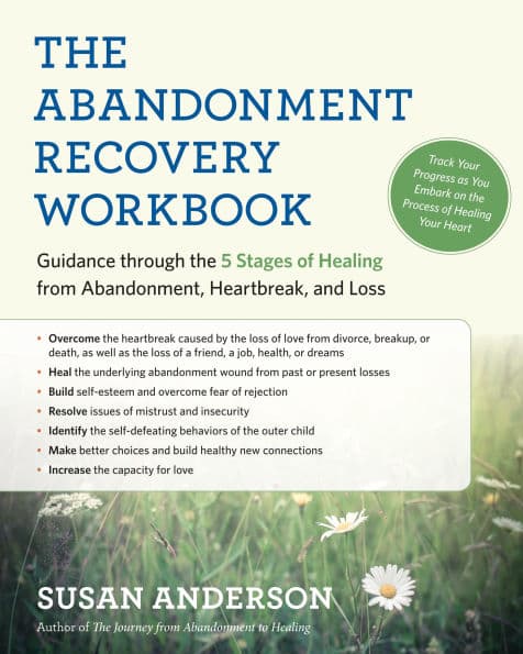 The Abandonment Recovery Workbook: Guidance through the 5 Stages of Healing from Abandonment, Heartbreak, and Loss by Susan Anderson