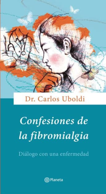 Confesiones de la fibromialgia by Dr. Carlos Uboldi