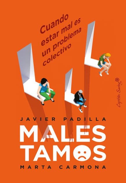 Malestamos: Cuando estar mal es un problema colectivo by Javier Padilla