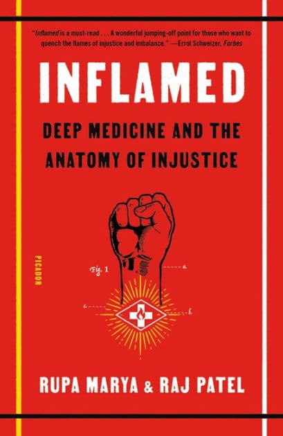 Inflamed: Deep Medicine and the Anatomy of Injustice by Rupa Marya