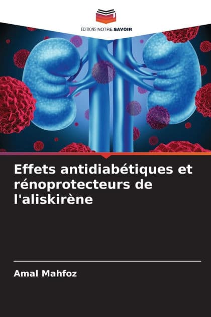 Effets antidiabï¿½tiques et rï¿½noprotecteurs de l'aliskirï¿½ne by Amal Mahfoz