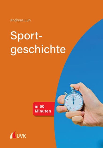 Sportgeschichte in 60 Minuten by Andreas Luh