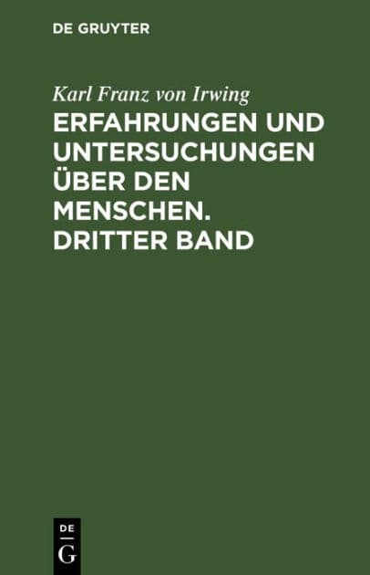 Erfahrungen und Untersuchungen über den Menschen. Dritter Band by Karl Franz von Irwing