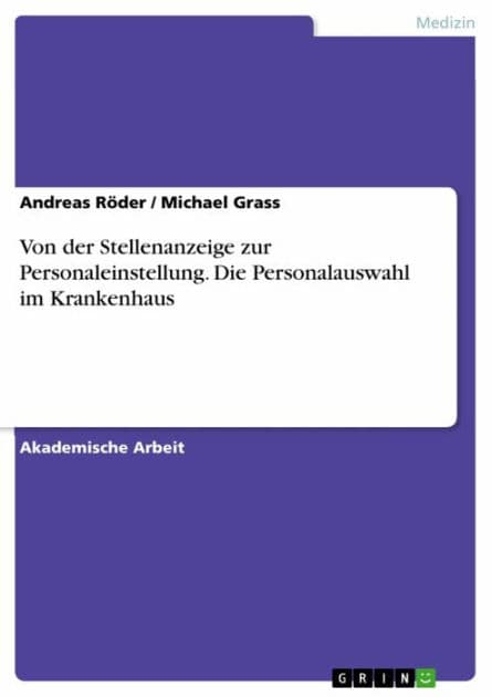 Von der Stellenanzeige zur Personaleinstellung. Die Personalauswahl im Krankenhaus by Andreas Röder