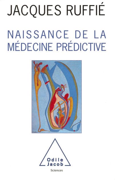 Naissance de la médecine prédictive by Jacques Ruffié