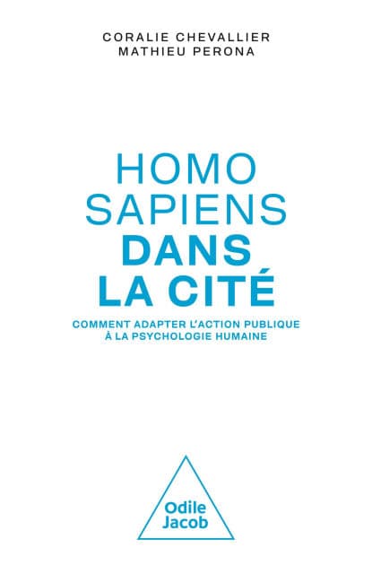 Homo sapiens dans la cité: Comment adapter l'action publique à la psychologie humaine by Coralie Chevallier