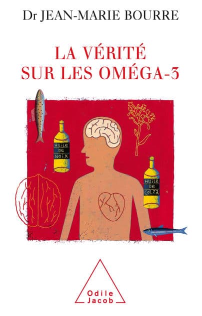 La Vérité sur les oméga-3 by Jean-Marie Bourre