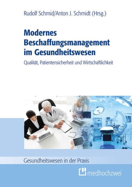 Modernes Beschaffungsmanagement im Gesundheitswesen - Qualität, Patientensicherheit und Wirtschaftlichkeit by Schmid Rudolf