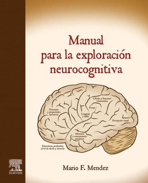 Manual para la exploración neurocognitiva by Mario F. Mendez