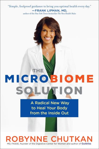 The Microbiome Solution: A Radical New Way to Heal Your Body from the Inside Out by Robynne Chutkan MD