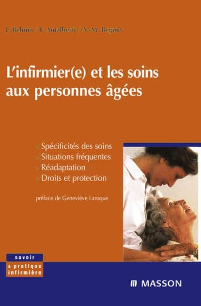 L'infirmier(e) et les soins aux personnes âgées: Spécificités des soins, situations fréquentes, réadaptation, droits et protection by Joël Belmin