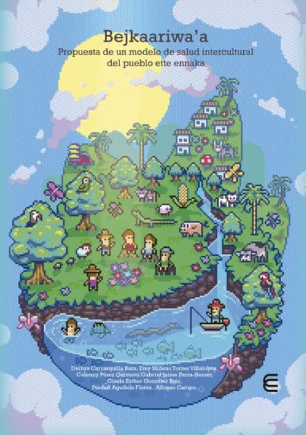 Bejkaariwa´a. Propuesta de un modelo de salud intercultura del pueblo ette ennaka by Deibys Carrasquilla Baza