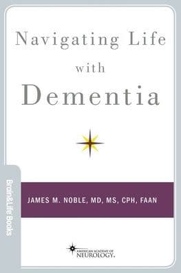 Navigating Life with Dementia by James M. Noble