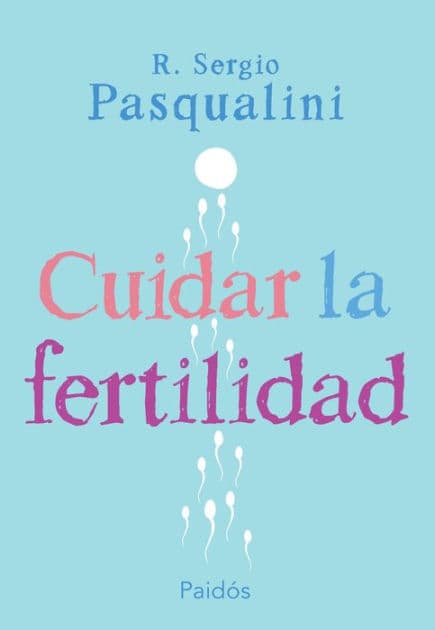 Cuidar la fertilidad by Dr. R. Sergio Pasqualini