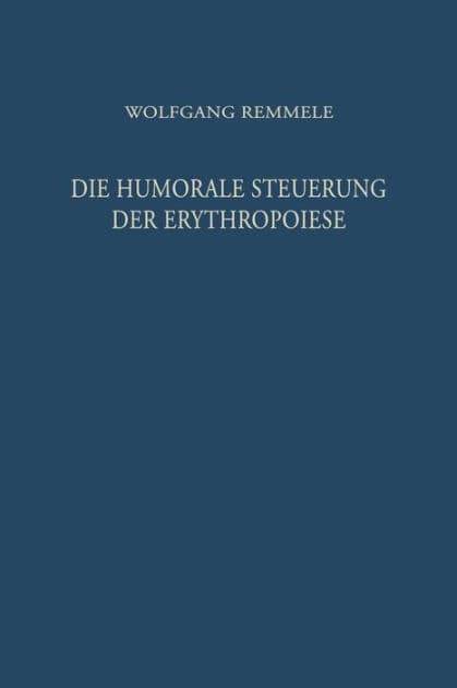 Die Humorale Steuerung der Erythropoiese by W. Remmele