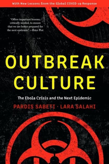 Outbreak Culture: The Ebola Crisis and the Next Epidemic, With a New Preface and Epilogue by Pardis Sabeti