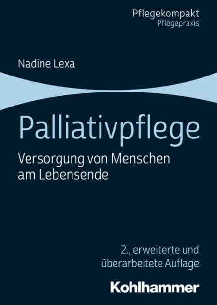 Palliativpflege: Versorgung von Menschen am Lebensende by Nadine Lexa