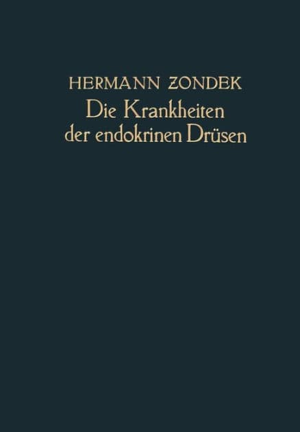 Die Krankheiten der Endokrinen Drüsen: Ein Lehrbuch für Studierende und Ärzte by Hermann Zondek