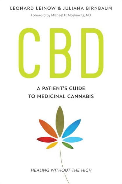 CBD: A Patient's Guide to Medicinal Cannabis--Healing without the High by Leonard Leinow
