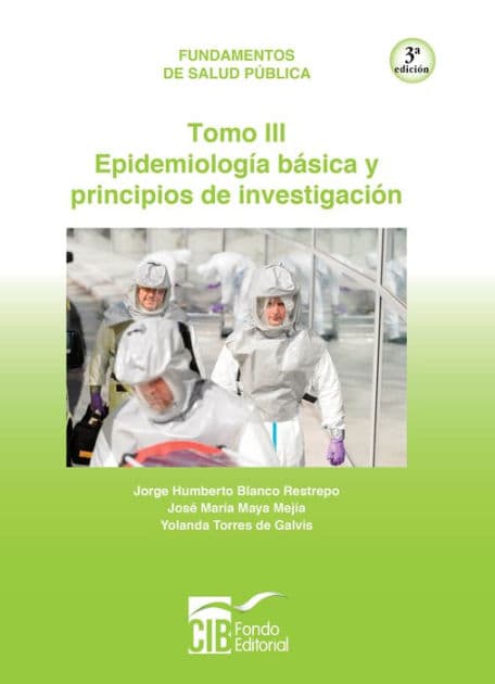 Fundamentos de salud pública Tomo III: Epídemiología básica y principios de investigación by Jorge Humberto Blanco Restrepo