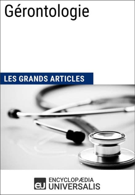 Gérontologie: Les Grands Articles d'Universalis by Encyclopaedia Universalis