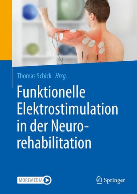Funktionelle Elektrostimulation in der Neurorehabilitation: Synergieeffekte von Therapie und Technologie by Thomas Schick