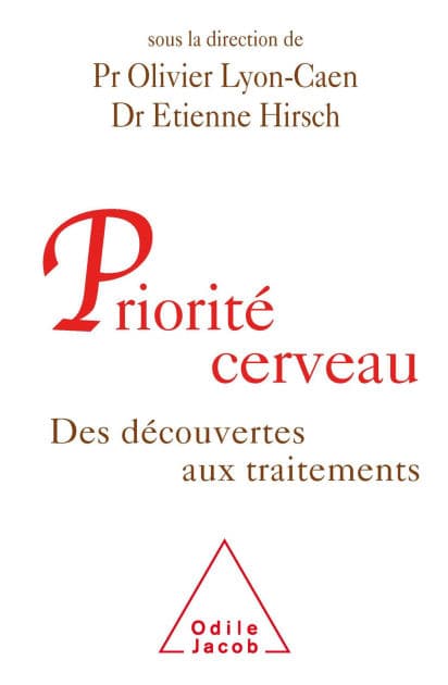 Priorité cerveau: Des découvertes aux traitements by Olivier Lyon-Caen