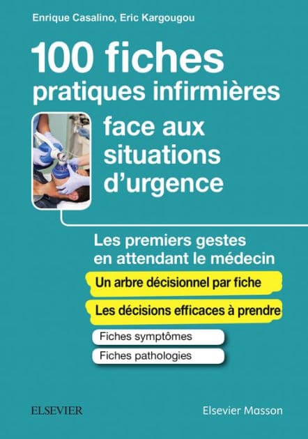100 fiches pratiques infirmières face aux situations d'urgence: Les premiers gestes en attendant le médecin by Enrique Casalino