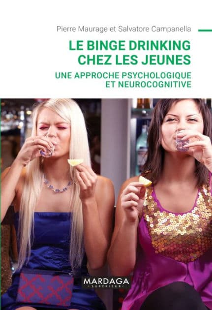 Le binge drinking chez les jeunes: Une approche psychologique et neurocognitive by Salvatore Campanella