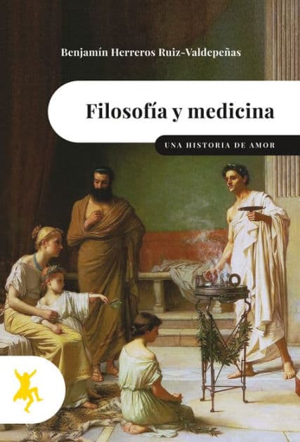 Filosofía y medicina: Una historia de amor by Benjamín Herreros