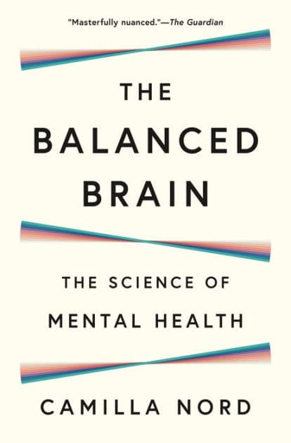 The Balanced Brain: The Science of Mental Health by Camilla Nord