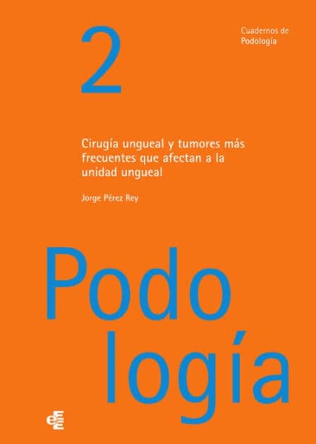 Cirugía ungueal y tumores más frecuentes que afectan a la unidad ungueal by Jorge Perez Rey